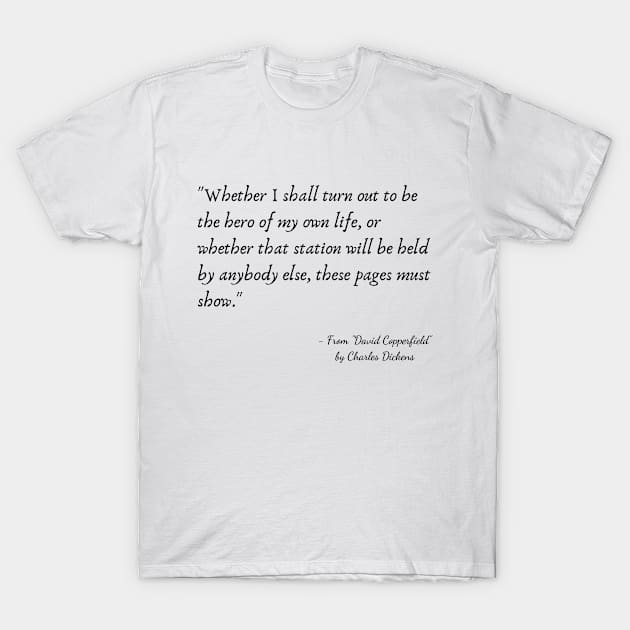 A Quote from "David Copperfield" by Charles Dickens T-Shirt by Poemit